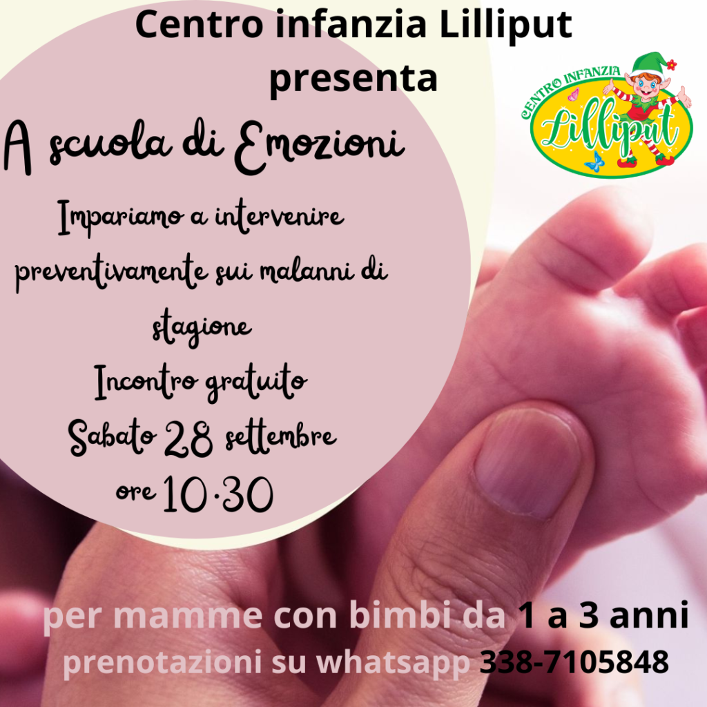 A scuola di emozioni...attraverso il piedino!

Per Bimbi da 1 a 3 anni
impariamo un primo pronto per prevenire i malanni di stagionintervento 